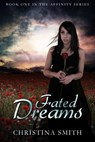 Fated Dreams (Book One In The Affinity Series) - Christina Smith - 9781465852106