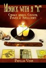 Magick With A "k": Candle Magick, Crystal Power & Spellcraft - Phyllis Vega - 9781465864116
