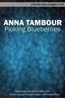 Picking Blueberries - Anna Tambour - 9781465881038