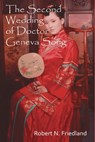 The Second Wedding of Doctor Geneva Song - Robert N. Friedland - 9781465885524