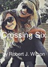 Crossing Six - Robert Wilson - 9781465895325