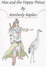 Max and The Happy Prince - Kimberly Kaplan - 9781465896544