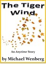 The Tiger Wind - Michael Wenberg - 9781465900951