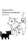 Dreamworlds 5: Distance and Words - Victory Low - 9781465908117