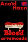 Bloed arremoede - Anaïd Haen - 9781465910363