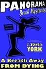 Panorama Beach Mysteries: A Breath Away From Dying - J. Steven York - 9781465923448