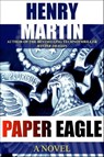 Paper Eagle - Henry Martin - 9781465924315