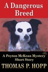 A Dangerous Breed - Thomas P Hopp - 9781465944450
