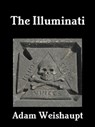 The Illuminati - Adam Weishaupt - 9781465949738