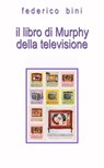 Il libro di Murphy della televisione - Federico Bini - 9781465950925