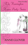 The Harrington House Party Series: Three Novellas (Regency Romance) - Anne Glover - 9781465960436