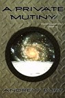 A Private Mutiny - Andrew Burt - 9781465961358