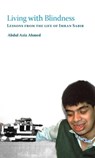 Living with Blindness: Lessons from the life of Imran Sabir - Abdul Aziz Ahmed - 9781465964090