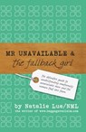 Mr Unavailable and the Fallback Girl - Natalie Lue - 9781465967138