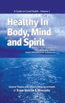 Healthy in Body, Mind and Spirit: Volume I - Sholom B. Wineberg - 9781465970961