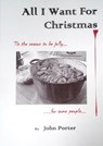 All I Want For Christmas - John Porter - 9781465984166