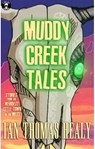 Muddy Creek Tales - Ian Thomas Healy - 9781465996558