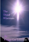 The Third Wiseman - Peggy Johnson - 9781465999979