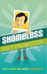 Shameless Self Promotion - Paula Parker ; Mike Parker ; Torry Martin - 9781466010819