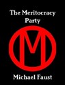 The Meritocracy Party - Michael Faust - 9781466011571