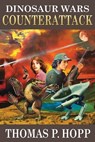 Dinosaur Wars: Counterattack - Thomas P Hopp - 9781466018457