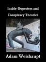 Inside-Dopesters and Conspiracy Theories - Adam Weishaupt - 9781466021518