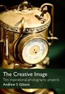 The Creative Image - Andrew S Gibson - 9781466023161
