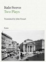 Two Plays - Italo Svevo - 9781466034921