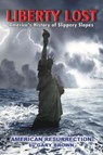 Liberty Lost: America's History of Slippery Slopes - Gary Brown - 9781466050822