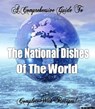 The National Dishes of the World: Complete with Recipes! - Shahid Khan - 9781466051454