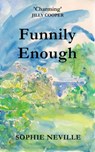 Funnily Enough - Sophie Neville - 9781466053922