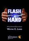 Flash In The Hand - Wayne C. Long - 9781466060951