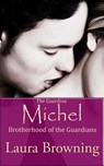 The Guardian Michel (Brotherhood of the Guardians #1) - Laura Browning - 9781466061880