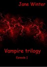 Vampire trilogy: Episode I - Jane Winter - 9781466081666