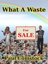 What A Waste - Paul Comstock - 9781466082304