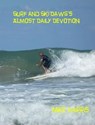 Surf and Ski Dawg's Almost Daily Devotion - Mike Harris - 9781466099913