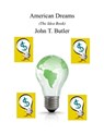 American Dreams (The Idea Book) - John T. Butler - 9781466105959