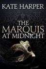The Marquis At Midnight - Kate Harper - 9781466107564
