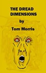 The Dread Dimensions - Tom Morris - 9781466110762