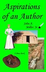 Aspirations of an Author - John A. Miller, Jr. - 9781466123496