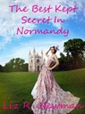 The Best Kept Secret In Normandy - Liz Newman - 9781466124042