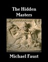 The Hidden Masters - Michael Faust - 9781466133488