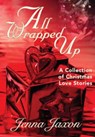 All Wrapped Up: A Collection of Christmas Short Stories - Jenna Jaxon - 9781466145771