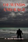 Of Winds and Rage - F. Mark Granato - 9781466148970