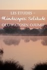 Les Études - Mindscapes: Solitude - Oluwatosin Ojumu - 9781466151338