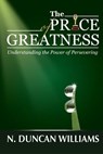 The Price of Greatness - Nicholas Duncan-Williams - 9781466156388