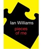 Pieces of Me - Ian Williams - 9781466158221