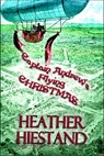 Captain Andrew's Flying Christmas - Heather Hiestand - 9781466174894