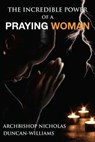 The Incredible Power of a Praying Woman - Nicholas Duncan-Williams - 9781466177895