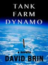 Tank Farm Dynamo - David Brin - 9781466181366